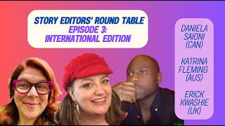 Story Editors' Roundtable 3: International Edition