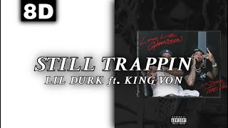 8D AUDIO | LIL DURK - STILL TRAPPIN feat. KING VON [LYRICS]