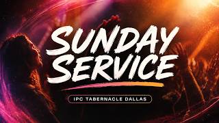 Sunday Worship | September 6th 2026 | IPC Tabernacle Dallas