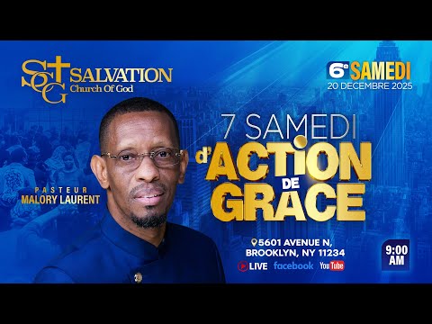 7 Samedi D Action De Grace Day 6 12 20 25 Salvation Church Of God Pasteur Malory Laurent 