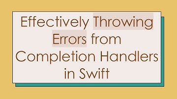 Effectively Throwing Errors from Completion Handlers in Swift