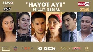 Hayot Ayt (O'zbek Serial) 43- Qism | Ҳаёт Aйт (Ўзбек Сериал) 43- Қисм
