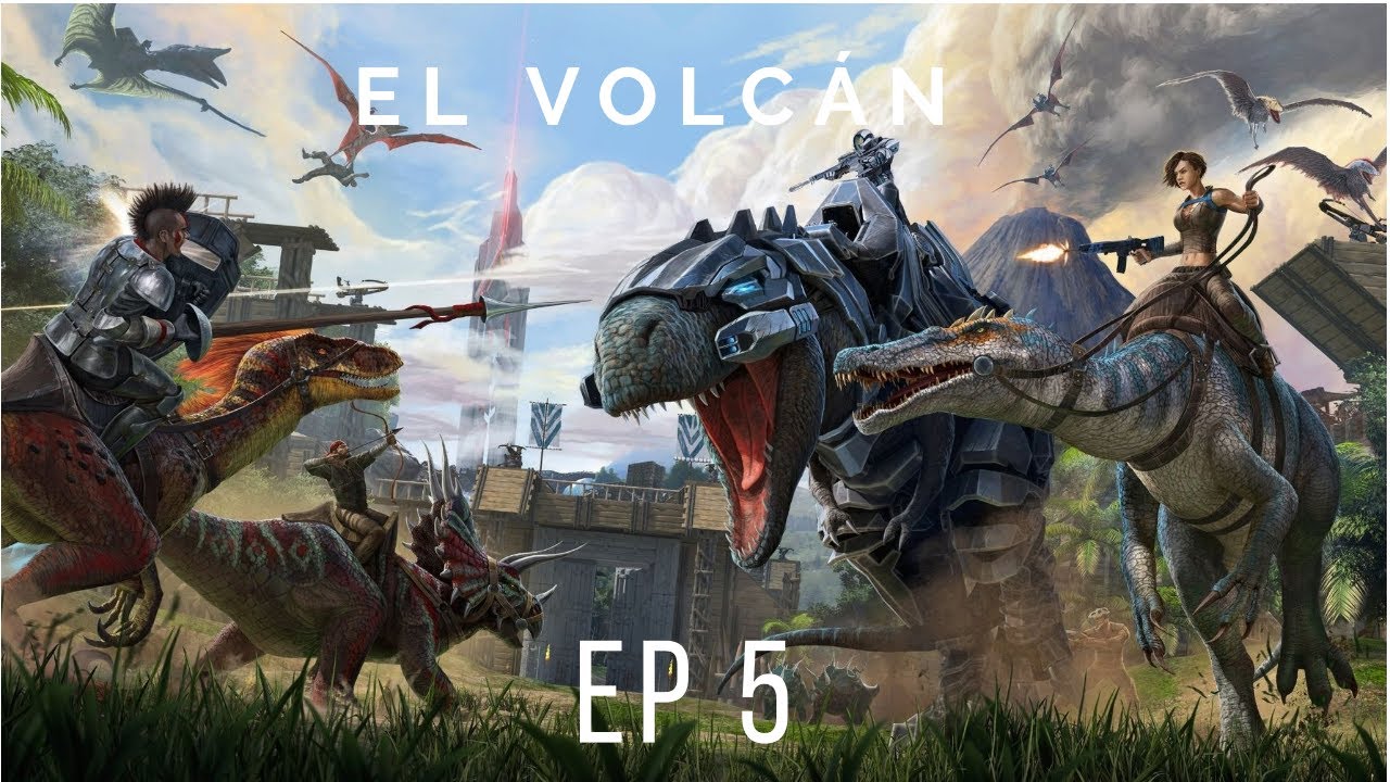 ARK SURVIVAL EVOLVED|EL VOLCÁN |EP 5 - YouTube