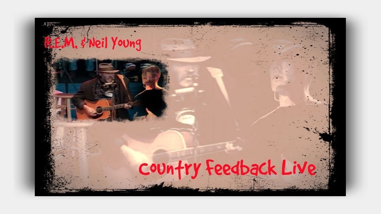 r e m neil young country feedback live lyrics the personnel at the shoreline amphitheatre in mount lyrics to live by neil young shoreline amphitheater