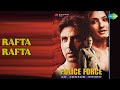 Rafta Rafta Police Force An Inside Story Alka Yagnik Sonu Nigam Songs Akshay Kumar Rafta Rafta Police Force An Inside Story Alka Yagnik Sonu Nigam Songs Akshay Kumar