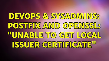 DevOps & SysAdmins: Postfix and OpenSSL: "Unable to get local issuer certificate"