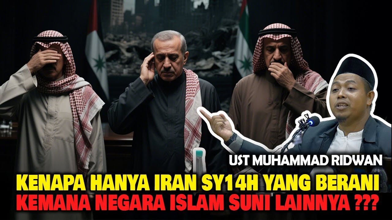 Mengapa Hanya IR4N SY1AH Yang Berani, Kemana Negara Islam Suni Laiinya - Ustadz Muhammad Ridwan