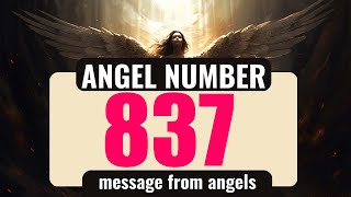 Keep Seeing Angel Number 837 The Hidden Messages Decoded