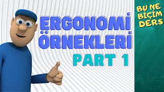 Ergonomi Örnekleri ve Çalışma Ergonomisi: Bölüm 1