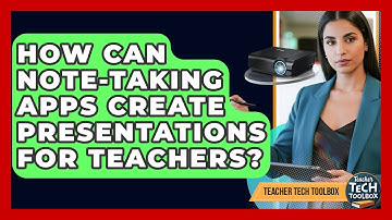 How Can Note-taking Apps Create Presentations For Teachers? - Teacher Tech Toolbox