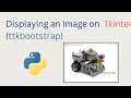 How to Display an Image on a tkinter Window or Frame using ttkbootstrap library and Python