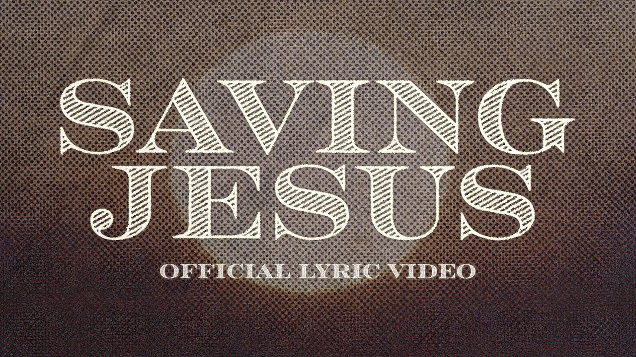 Saving Jesus (Lyric Video) โย Micah Christopher & Conner Smith