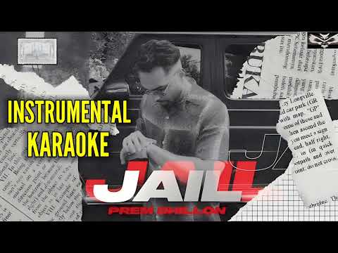 [Karaoke] Jail - Prem Dhillon instrumental karaoke | Latest Punjabi song 2023