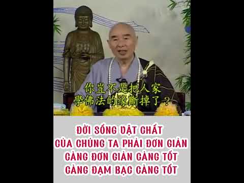 Video ĐỜI SỐNG VẬT CHẤT CỦA CHÚNG TA PHẢI ĐƠN GIẢN 
