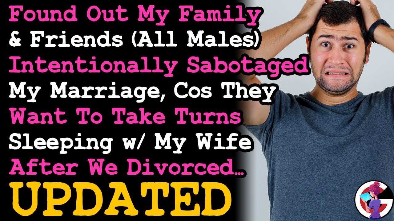 UPDATE Found Out My Friends/Family Deliberately Sabotaged My Marriage So They Could Sleep w My Wife