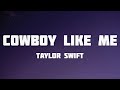 Taylor Swift Cowboy Like Me Lyrics LYRIKO Music mp3