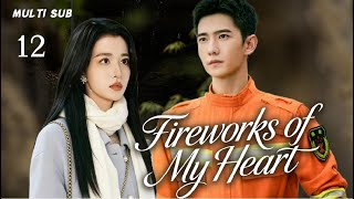 Eng Sub【Fireworks of My Heart】EP 12 #Yang Yang & #Wang Churan: Parted a decade, bound for life
