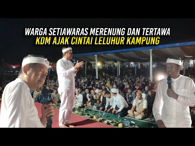 KDM BUAT WARGA SETIAWARAS MERENUNG DAN TERTAWA | AJAK CINTAI LELUHUR KAMPUNG class=