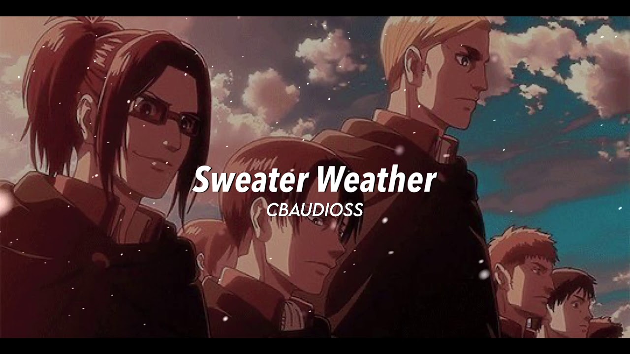 SWEATER WEATHER EDIT AUDIO - YouTube