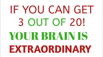 IF YOU CAN GET 3 OUT OF 20! YOUR BRAIN IS EXTRAORDINARY General Knowledge Quiz