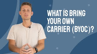 What Is Bring Your Own Carrier Byoc?