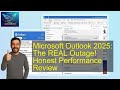 Microsoft Outlook 2025: The REAL Outage! Honest Performance Review