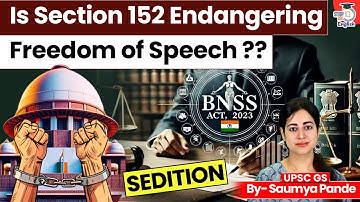 Is Section 152 Endangering Freedom Of Speech? | Saumya Pande | StudyIQ IAS English