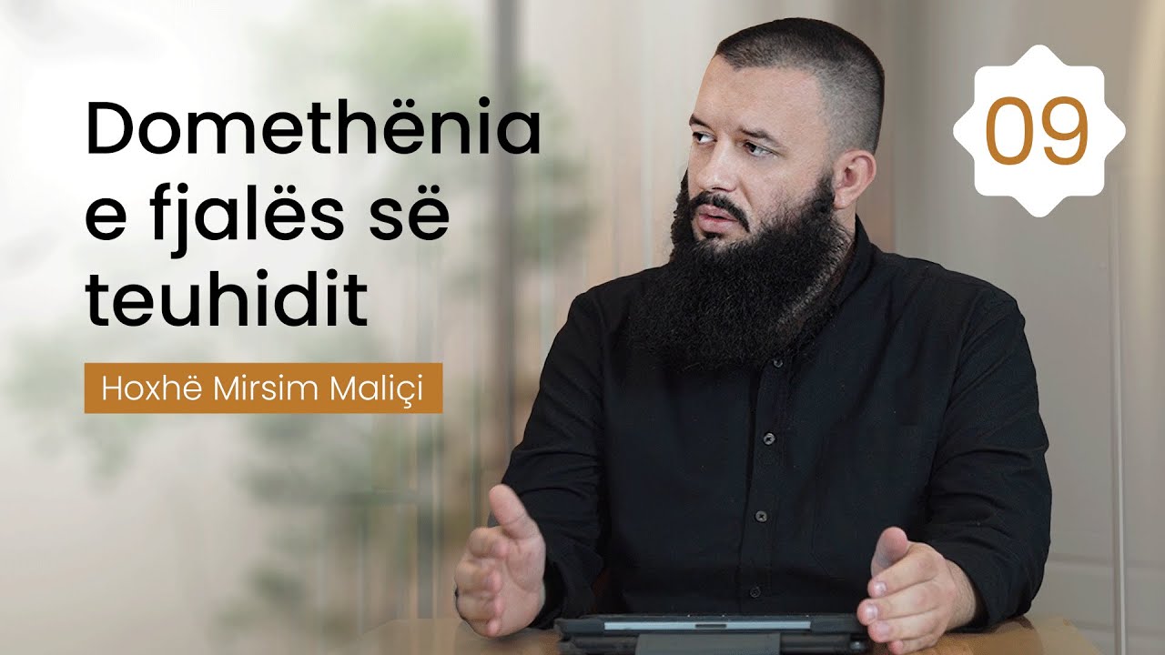 09 Domethnia e fjals s teuhidit   Hoxh Mirsim Malii