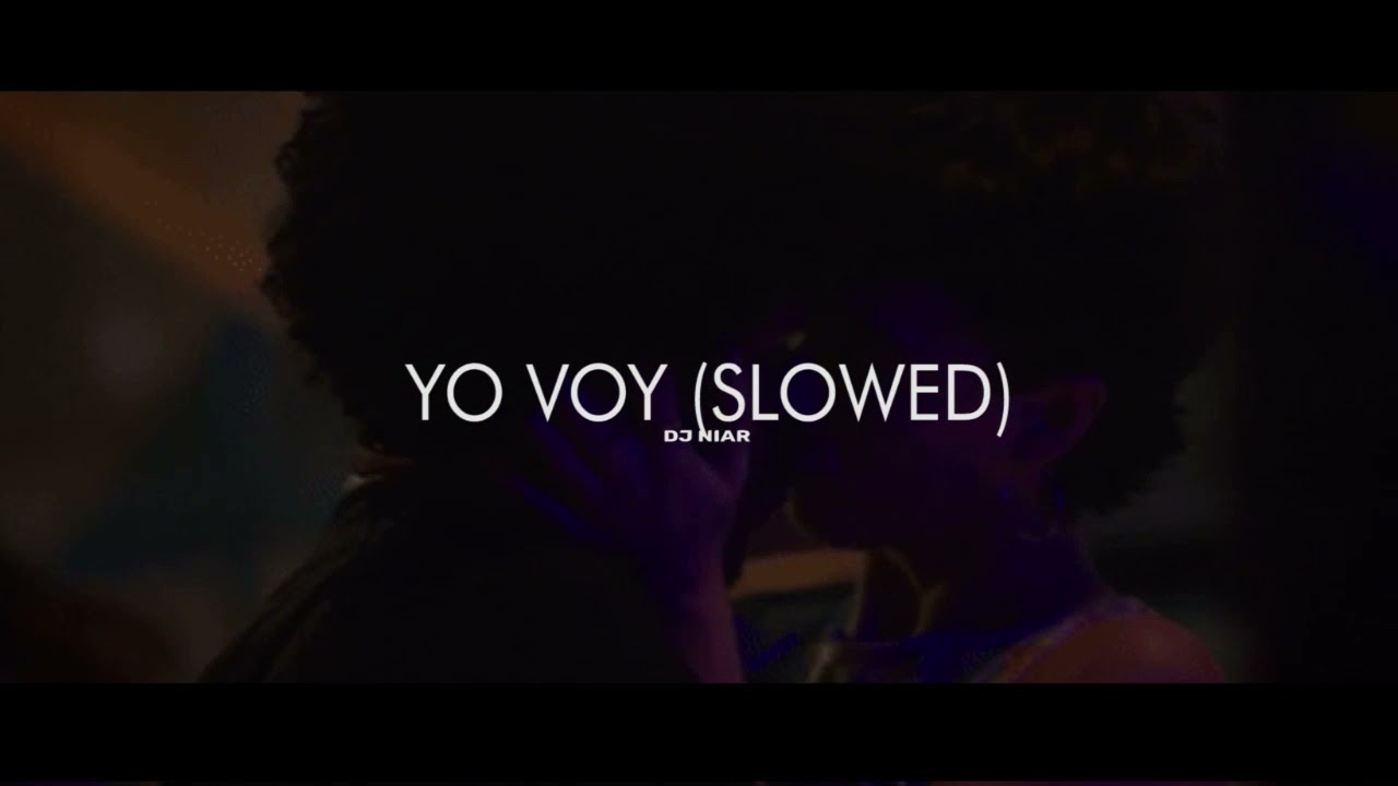 Yo Voy (Slowed) - DJ Niar, Zion & Lennox
