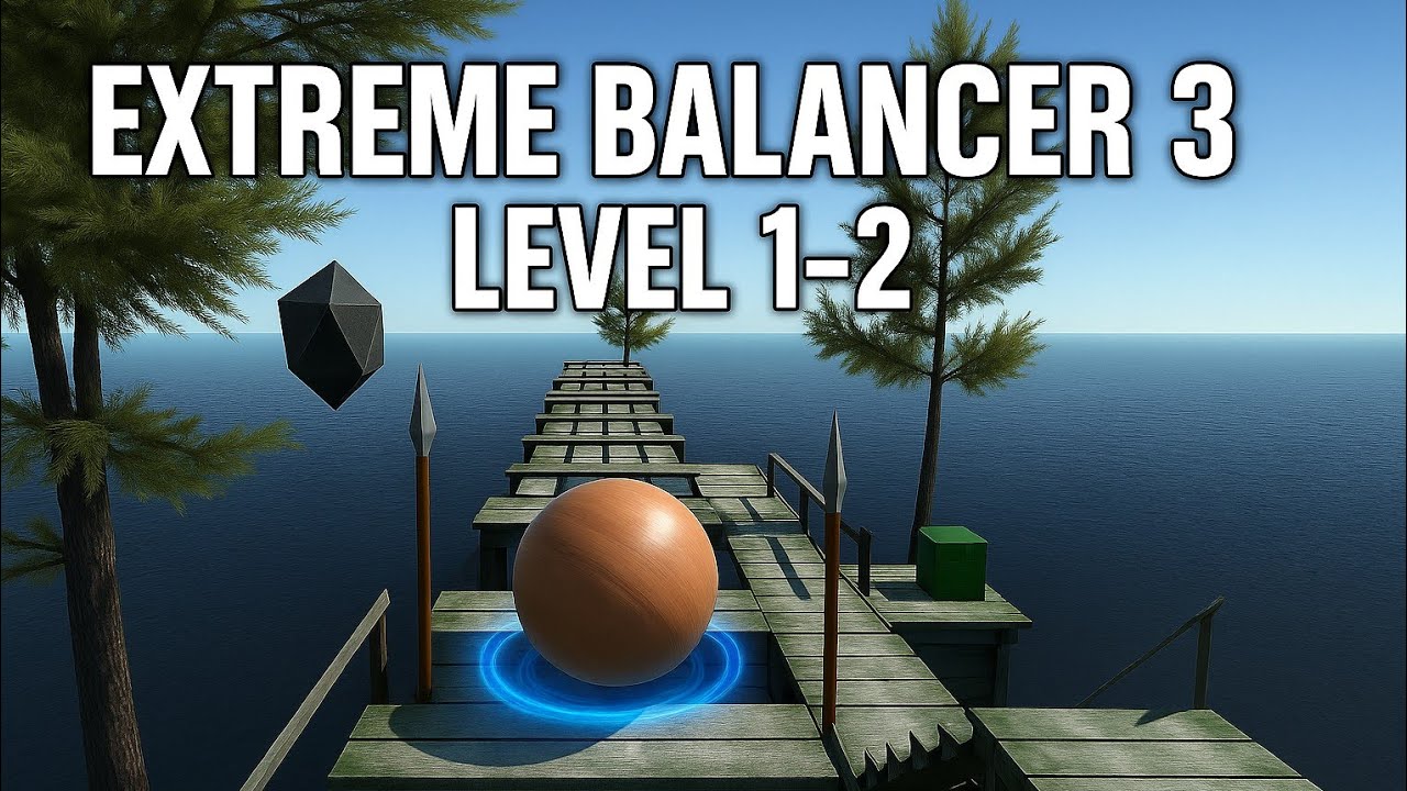 Extreme Balancer 3 Level 1-2 🔥 