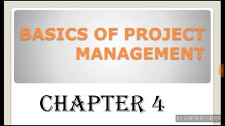 BASICS OF PROJECT MANAGEMENT- CHAPTER 4