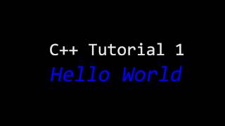 C++ Tutorial 1 - Hello World