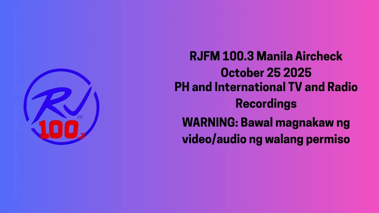 RJ100.3 FM Manila Aircheck October 25 2025