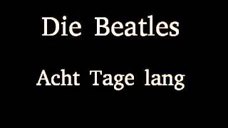 Miniatura del video "Die Beatles - Acht Tage lang (8 Days A Week)"