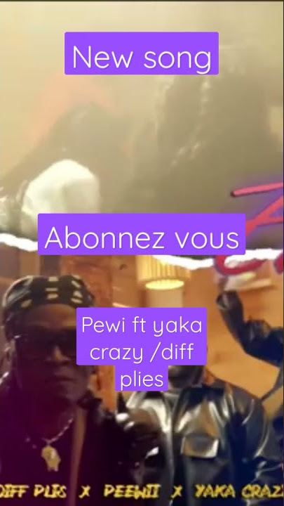 peewi ft yaka crazy ft diff plies (new song)