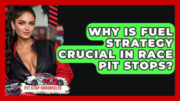 Why Is Fuel Strategy Crucial In Race Pit Stops? - Pit Stop Chronicles