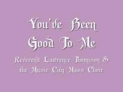 Min. Lawrence Thomison - You've Been Good To Me