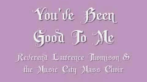 Min. Lawrence Thomison - You've Been Good To Me