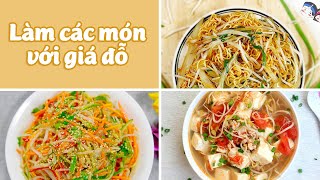 Gợi Ý Các Món Ăn Làm Từ Giá Đỗ Cho Bữa Cơm Thơm Ngon, Đủ Dinh Dưỡng