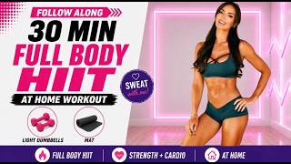 30 Minute Full Body HIIT Workout | Light Dumbbells | Strength + Cardio at Home