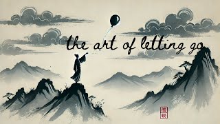 The Unstoppable Power of Letting Go | Non-Attachment - a Buddhist Philosophy