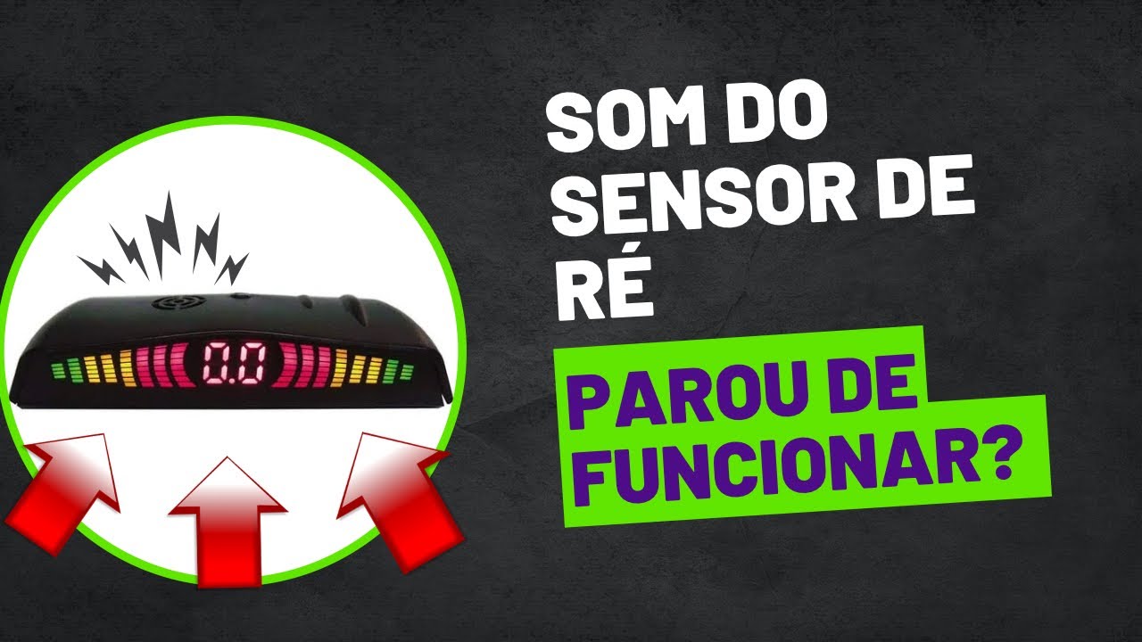 SOM DO SENSOR DE RÉ PAROU DE FUNCIONAR? VEJA COMO RESOLVER - YouTube