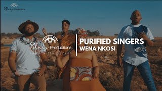 PURIFIED SINGERS - WENA NKOSI