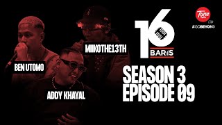 16 Baris | Season 3 | EP9 | BEN UTOMO, ADDY KHAYAL, MIIKOTHE13TH