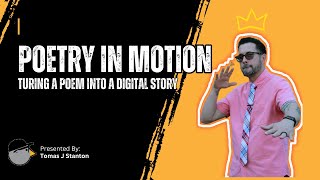 Poetry in motion - Turning a poem into a digital story