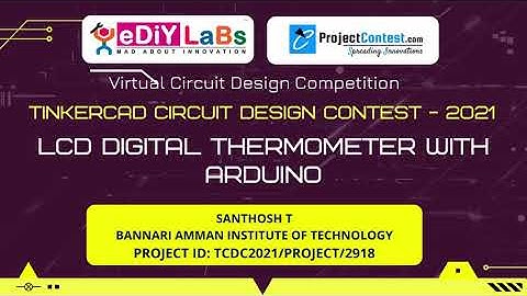 TCDC2021/PROJECT/2918||LCD DIGITAL THERMOMETER WITH ARDUINO|| TinkerCAD Circuit Design Contest-2021
