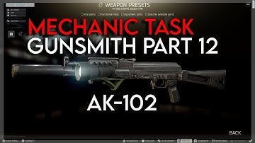 Gunsmith Part 12 - Mechanic Task (AK-102) 0.12.9 | Escape From Tarkov