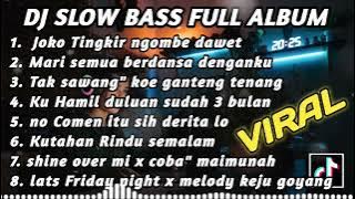 DJ SLOW BASS FULL ALBUM l DJ JOKO TINGKIR NGOMBE DAWET I REMIX SLOW BASS TERBARU 2022