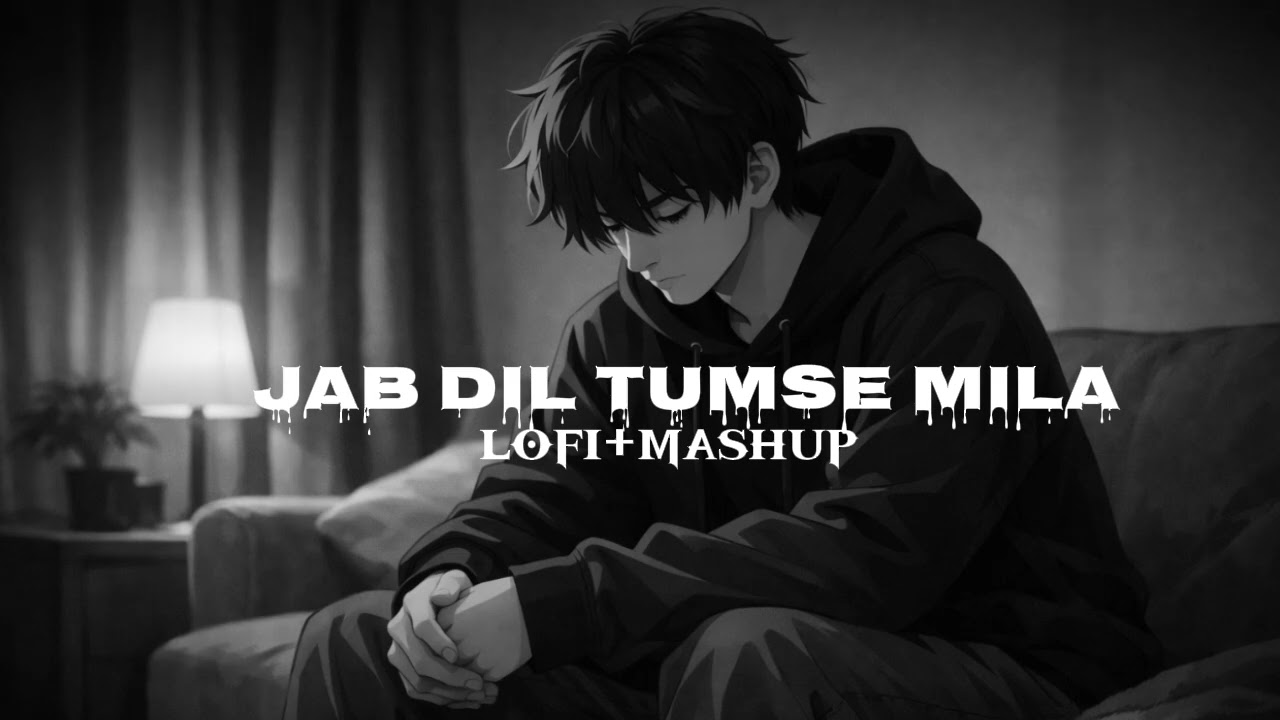 Jab Dil Tumse Mila | Lo-fi mashup | EpicSongMaking 