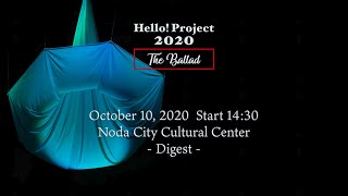 「Hello! Project 2020 〜The Ballad〜」 October 10, 2020 Start 14:30・Noda City Cultural Center - Digest -